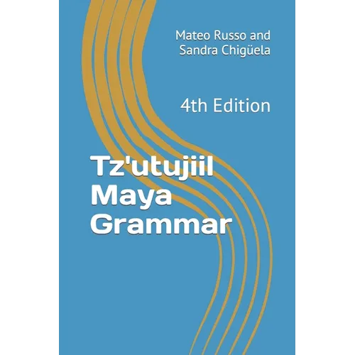 Tz'utujiil Maya Grammar: 4th Edition - Paperback