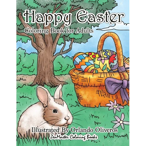Happy Easter Coloring Book for Adults: An Adult Coloring Book of Easter with Spring Scenes, Easter Eggs, Cute Bunnies, and Relaxing Patterns - Paperback