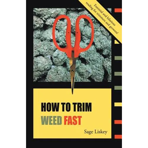 How To Trim Weed Fast - Paperback