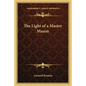The Light of a Master Mason - Paperback