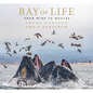 Bay of Life: From Wind to Whales - Hardcover