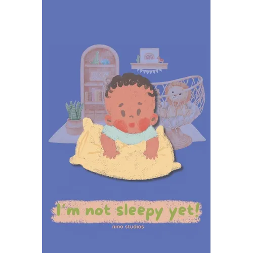 I'm not sleepy yet: Dreamy Adventures under the Moonlight - Paperback