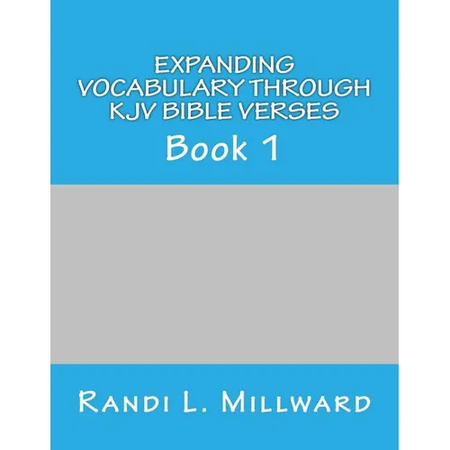 Expanding Vocabulary Through KJV Bible Verses: Book 1 - Paperback