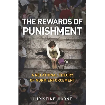 The Rewards of Punishment: A Relational Theory of Norm Enforcement - Paperback