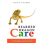 Bearded Dragons: The Essential Guide to Ownership & Care for Your Pet - Paperback