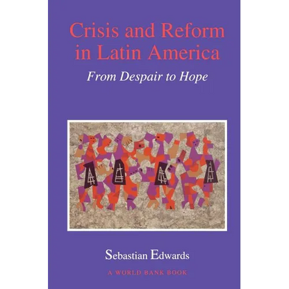 Crisis and Reform in Latin America: From Despair to Hope - Paperback