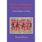 Crisis and Reform in Latin America: From Despair to Hope - Paperback