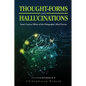 Thought-Forms and Hallucinations - Paperback