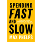 Spending Fast and Slow: Why your money disappears so fast and how to slow down the flow - Paperback