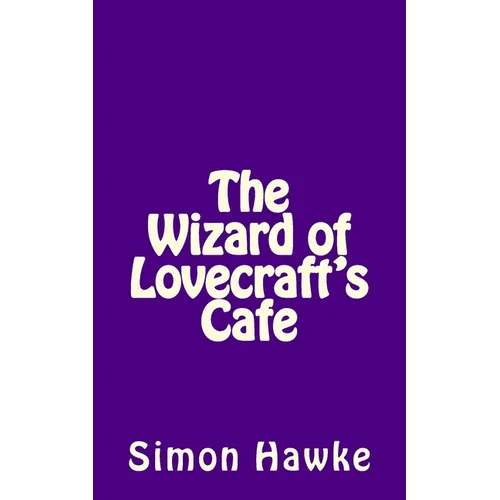 The Wizard of Lovecraft's Cafe - Paperback