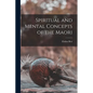 Spiritual and Mental Concepts of the Maori - Paperback