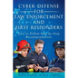 Cyber Defense for Law Enforcement and First Responders - Paperback