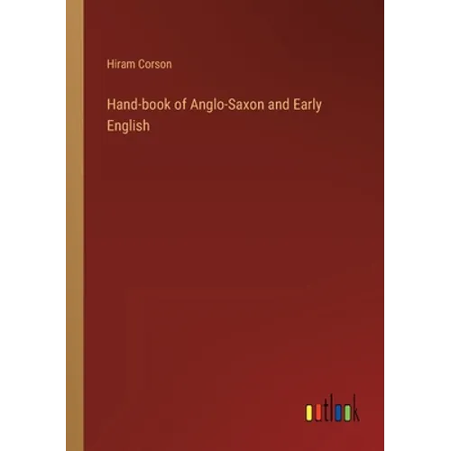 Hand-book of Anglo-Saxon and Early English - Paperback