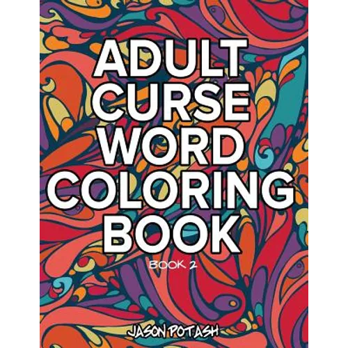 Adult Curse Word Coloring Book - Vol. 2 - Paperback