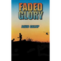 Faded Glory - Hardcover