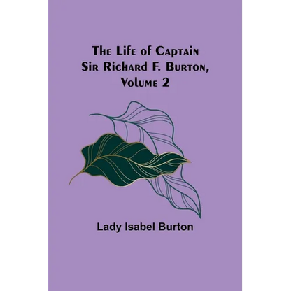 The Life of Captain Sir Richard F. Burton, volume 2 - Paperback