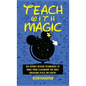 Teach with Magic - Use Disney Design Techniques to Make Your Classroom the Most Engaging Place on Earth! - Hardcover