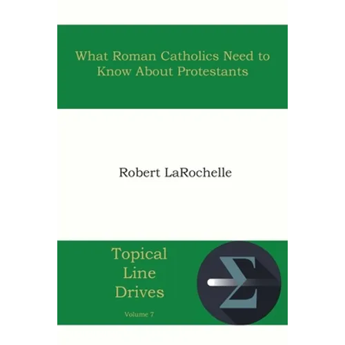 What Roman Catholics Need to Know about Protestants - Paperback