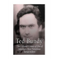 Ted Bundy: The Life and Crimes of One of America's Most Notorious Serial Killers - Paperback