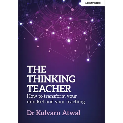 The Thinking Teacher: How to Transform Your Mindset and Your Teaching: Hodder Education Group - Paperback