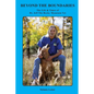 Beyond the Boundaries The Life & Times of Dr. Jeff The Rocky Mountain Vet - Paperback