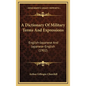 A Dictionary Of Military Terms And Expressions: English-Japanese And Japanese-English (1902) - Hardcover