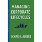 Managing Corporate Lifecycles: Predicting Future Problems Today - Hardcover