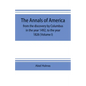 The annals of America, from the discovery by Columbus in the year 1492, to the year 1826 (Volume I) - Paperback