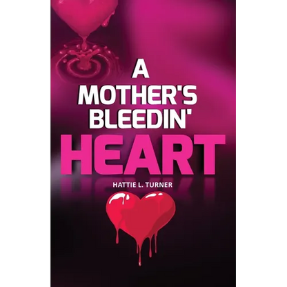 A Mother's Bleedin' Heart - Paperback
