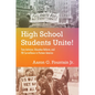 High School Students Unite!: Teen Activism, Education Reform, and FBI Surveillance in Postwar America - Paperback
