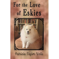 For the Love of Eskies - Paperback