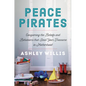 Peace Pirates: Conquering the Beliefs and Behaviors That Steal Your Treasure in Motherhood - Hardcover