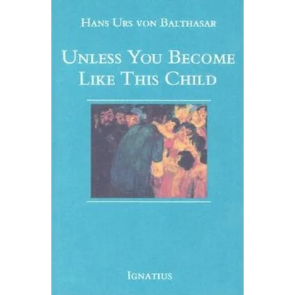 Unless You Become Like This Child - Paperback