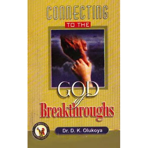 Connecting to the God of Breakthroughs - Paperback