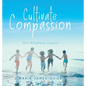 Cultivate Compassion: Self-Kindness Counts - Hardcover