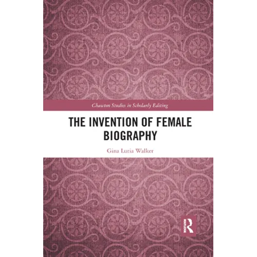 The Invention of Female Biography - Paperback