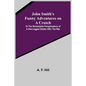 John Smith's Funny Adventures on a Crutch; Or The Remarkable Peregrinations of a One-legged Soldier after the War - Paperback