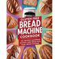 Gluten Free Bread Machine Cookbook: 115+ Recipes Mastering Gluten-Free Bread with Your Bread Machine - Paperback
