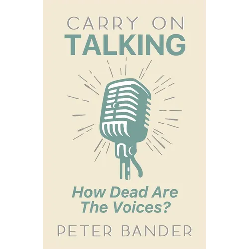 Carry On Talking: How Dead Are the Voices? - Paperback