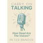 Carry On Talking: How Dead Are the Voices? - Paperback