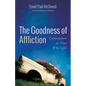 The Goodness of Affliction: Encouragement for Those Who Suffer - Paperback