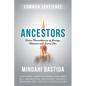 Ancestors: Divine Remembrances of Lineage, Relations and Sacred Sites - Paperback