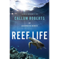 Reef Life: An Underwater Memoir - Hardcover