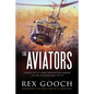 The Aviators: Stories of U.S. Army Helicopter Combat in the Vietnam War, 1971-72 - Paperback