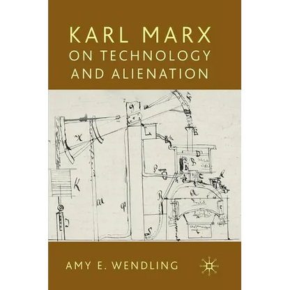 Karl Marx on Technology and Alienation - Paperback