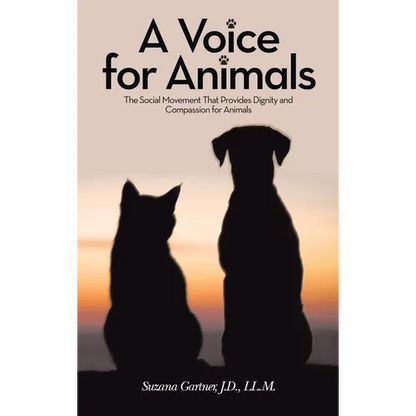 A Voice for Animals: The Social Movement That Provides Dignity and Compassion for Animals - Hardcover