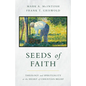 Seeds of Faith: Theology and Spirituality at the Heart of Christian Belief - Paperback