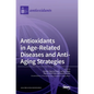 Antioxidants in Age-Related Diseases and Anti-Aging Strategies - Hardcover
