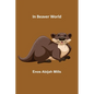 In Beaver World - Paperback