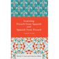 Learning French from Spanish and Spanish from French: A Short Guide - Paperback